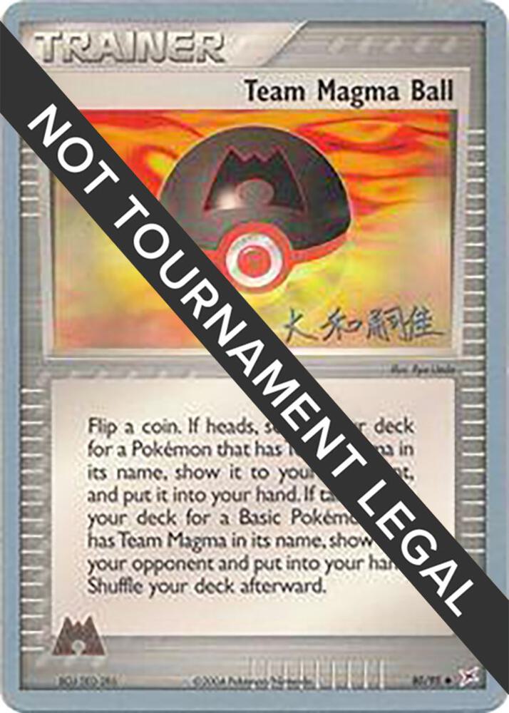 Team Magma Ball - 2004 (Tsuguyoshi Yamato) - World Championship Decks